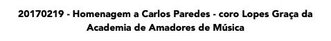 20170219 - Homenagem a Carlos Paredes - coro Lopes Graça da Academia de Amadores de Música